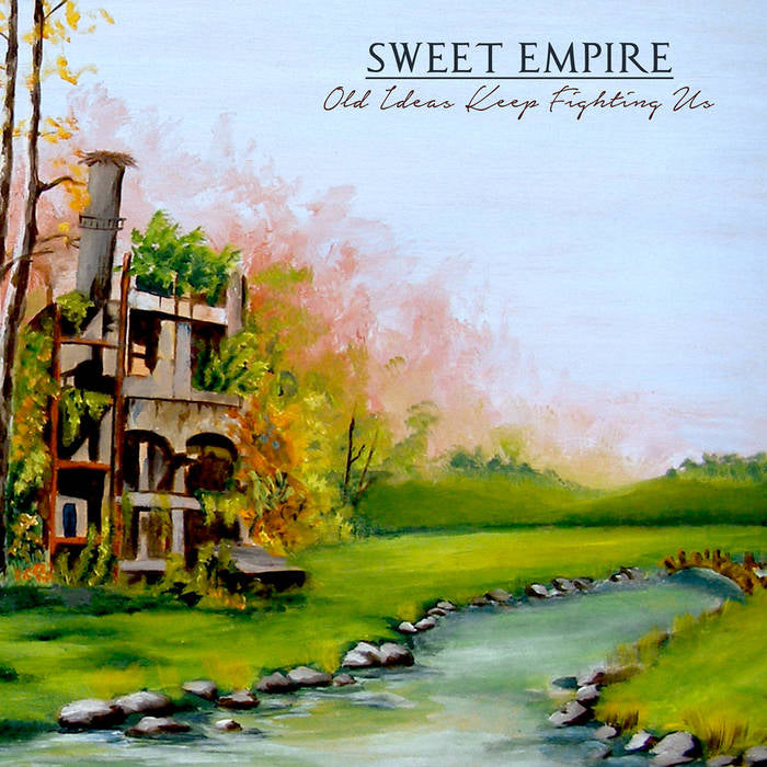 Sweet Empire - Old Ideas Keep Fighting Us (LP)
