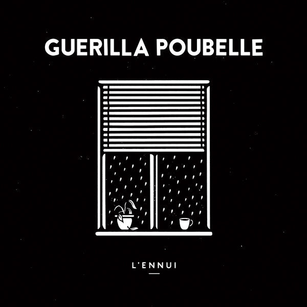 Guerilla Poubelle - L'Ennui (LP)