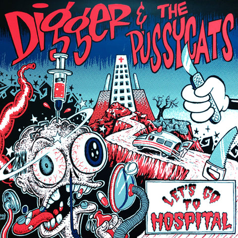 Digger & The Pussycats ‎- Let's Go To Hospital (LP)