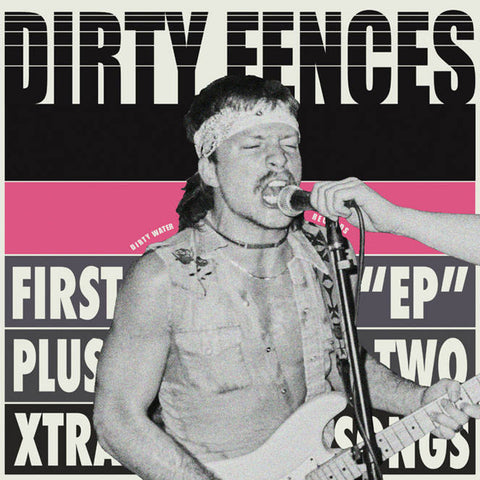 Dirty Fences - First EP Plus Two Xtra Songs (LP)