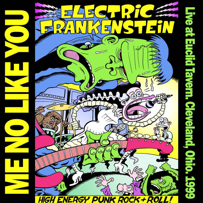 Electric Frankenstein - Me No Like You (Live at Euclid Tavern, Cleveland, Ohio) (LP)