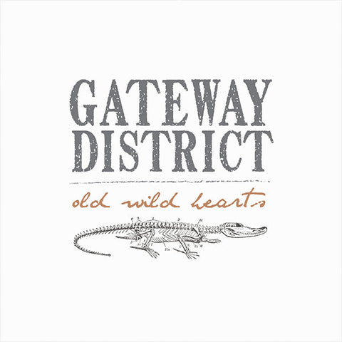 Gateway District - Old Wild Hearts (LP)