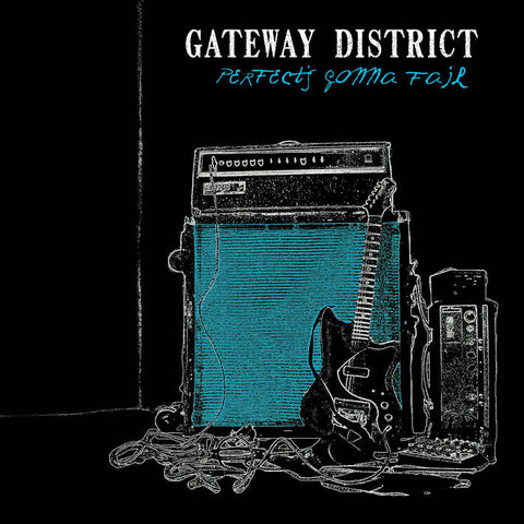 Gateway District - Perfect's Gonna Fail (LP)