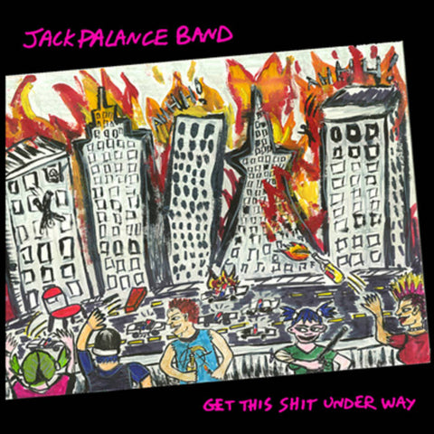 Jack Palance Band - Get This Shit Under Way (LP)