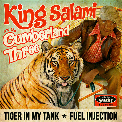 King Salami & The Cumberland Three - Tiger In My Tank / Fuel Injection (7")