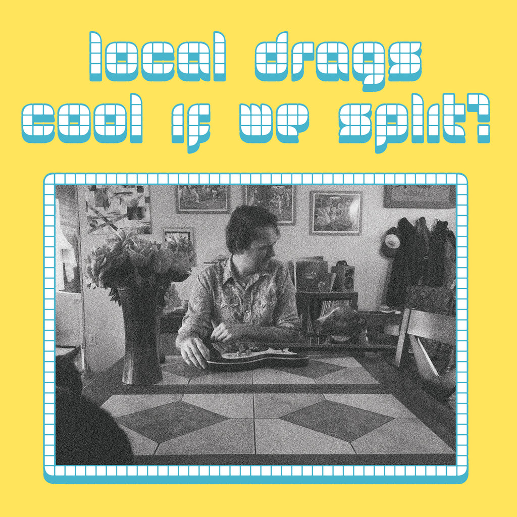 Local Drags - Cool If We Split? (CD) (PRE-ORDER)