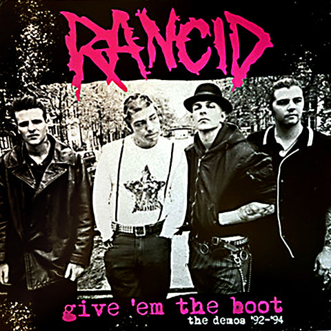 Rancid - Give 'Em The Boot (The Demos ‘92-‘94) (LP)