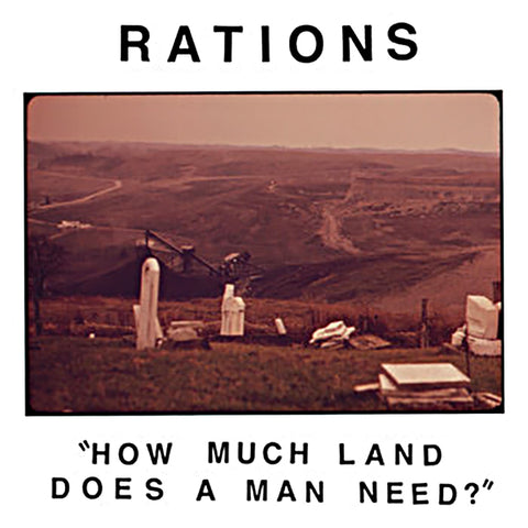 Rations - How Much Land Does A Man Need? (7")