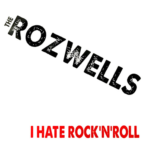 Rozwells, The - I Hate Rock N Roll (CD)