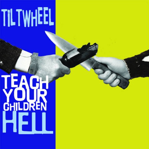 Tiltwheel - Teach Your Children Hell (7")