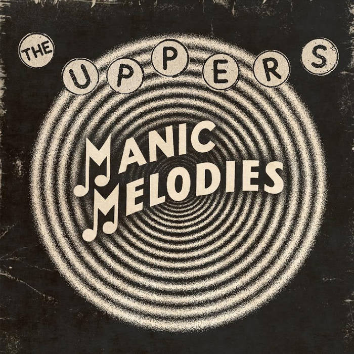 Uppers, The - Manic Melodies (7")
