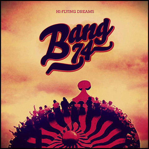 Bang 74 - Hi-Flying Dreams (CD)