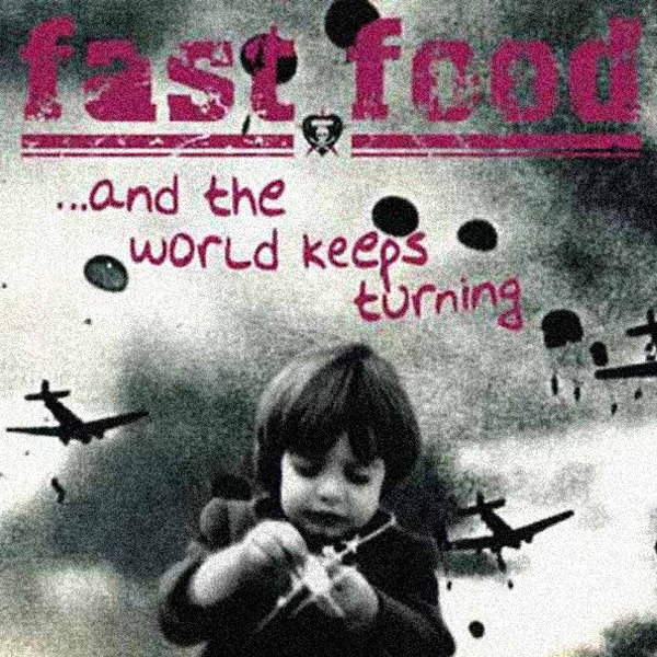 Fast Food - And The World Keeps Turning (CD)