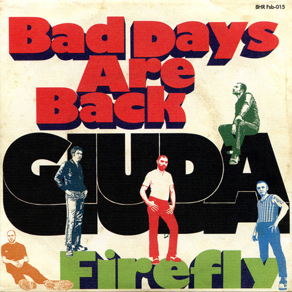 Giuda - Bad Days Are Back / Firefly (7")
