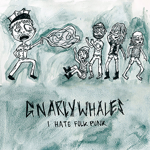 Gnarly Whales - I Hate Folk Punk (7")