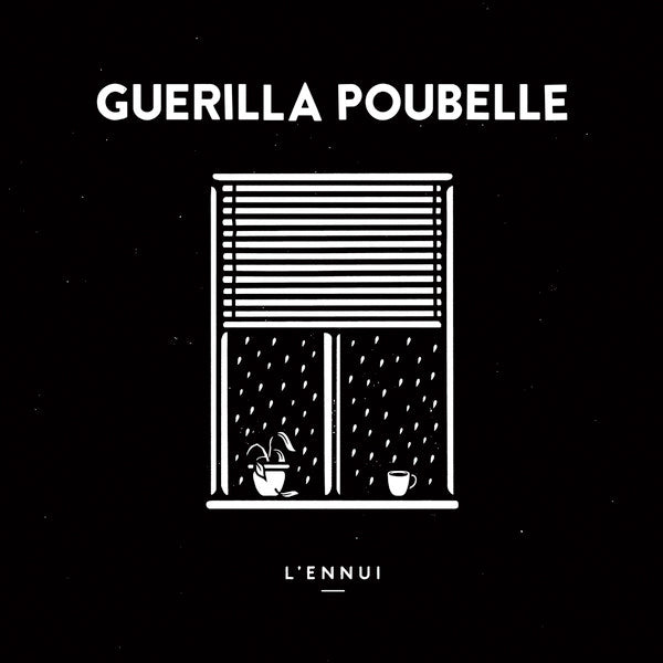 Guerilla Poubelle -  L'Ennui (LP)