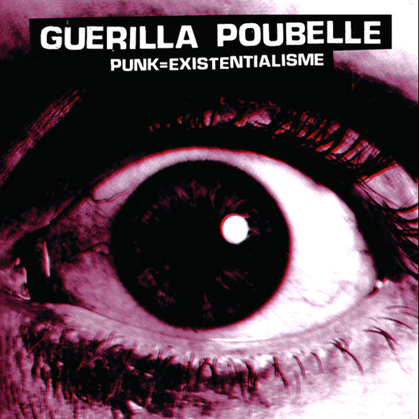 Guerilla Poubelle - Punk = Existentialisme (2CD)