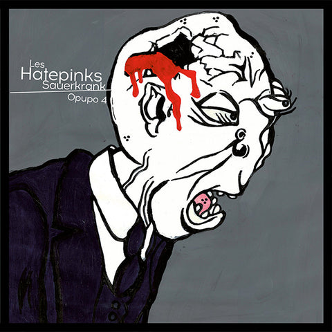 Hatepinks - Sauerkrank / Opupo 4 (LP)