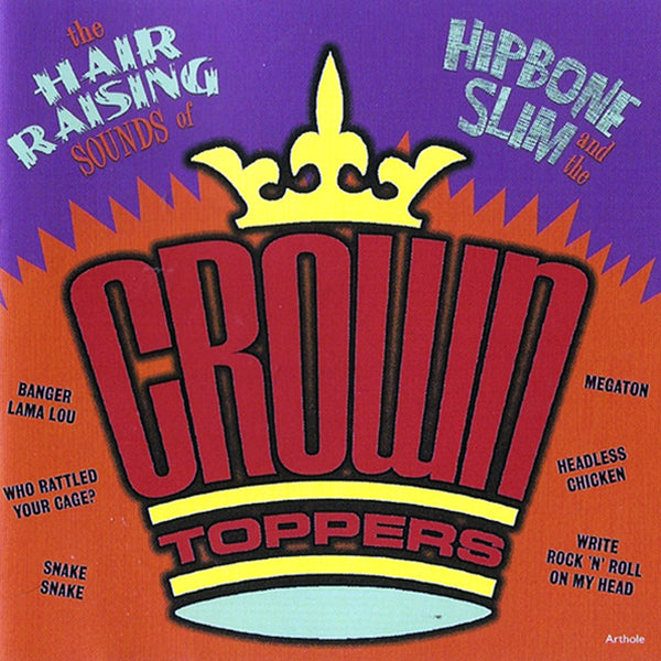 Hipbone Slim And The Crown Toppers - The Hair Raising Sounds Of... (CD)