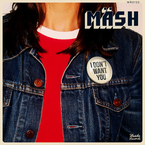 Mäsh - I Don't Want You (7")