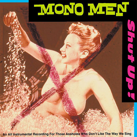 Mono Men - Shut Up! (LP)