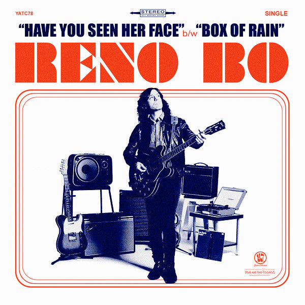 Reno Bo‎ - Have You Seen Her Face / Box Of Rain (7")