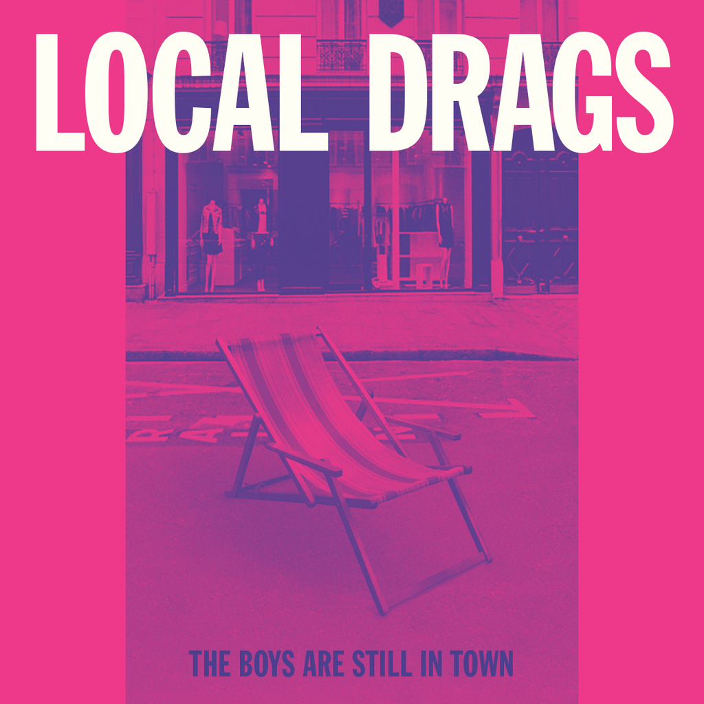 Local Drags - The Boys Are Still In Town (7")