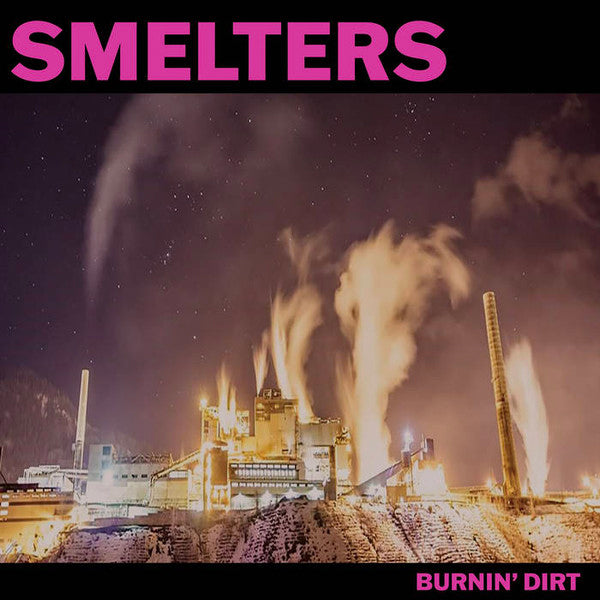 Smelters - Burnin' Dirt (LP)