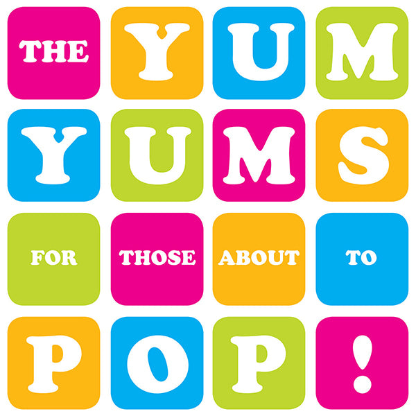 Yum Yums - For Those About To Pop! (LP)
